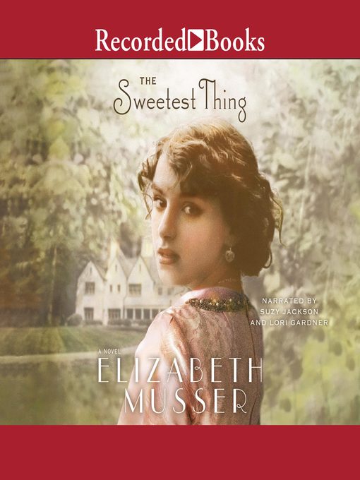 Title details for The Sweetest Thing by Elizabeth Musser - Available